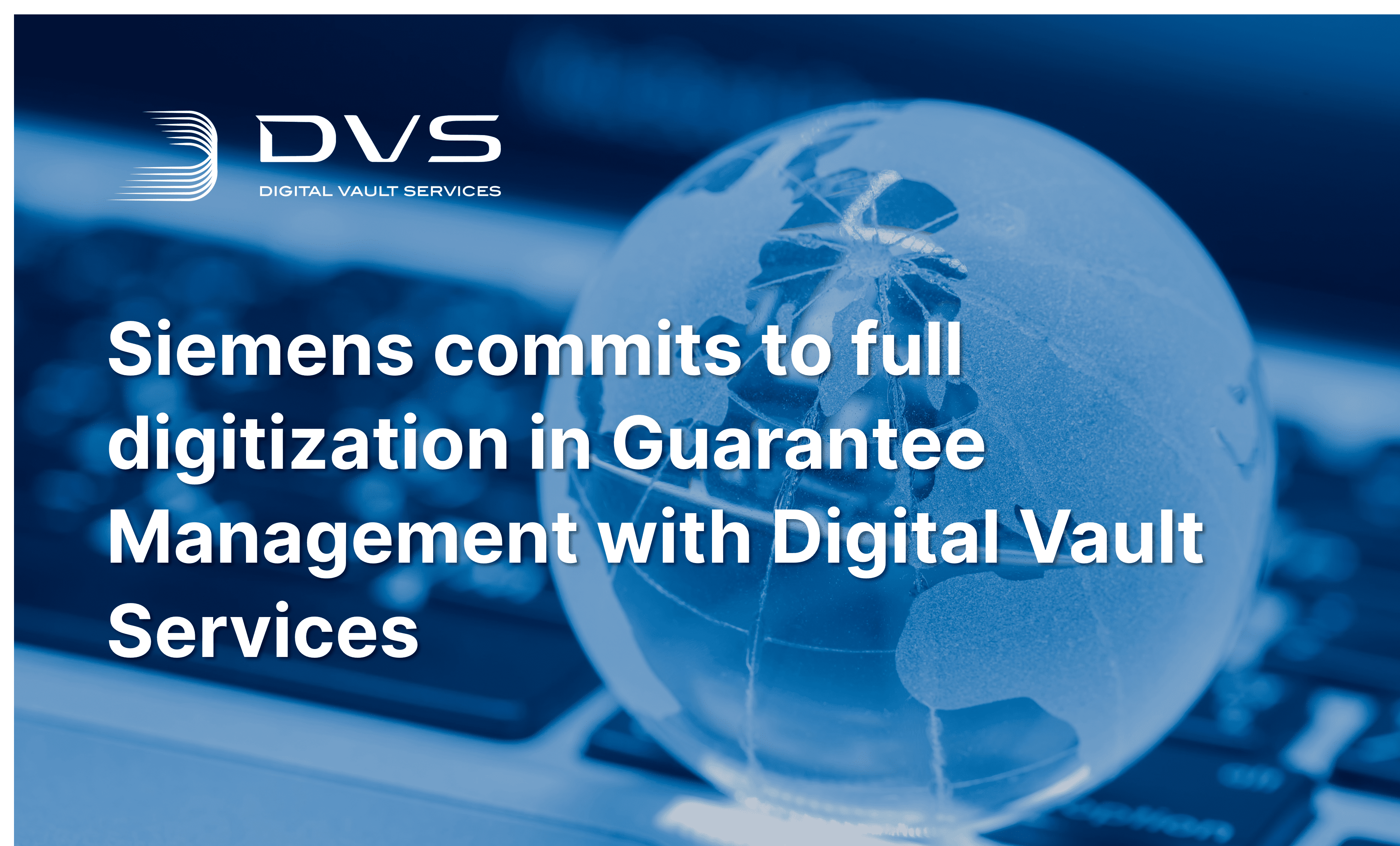 Siemens commits to full digitization in Guarantee Management with Digital Vault Services