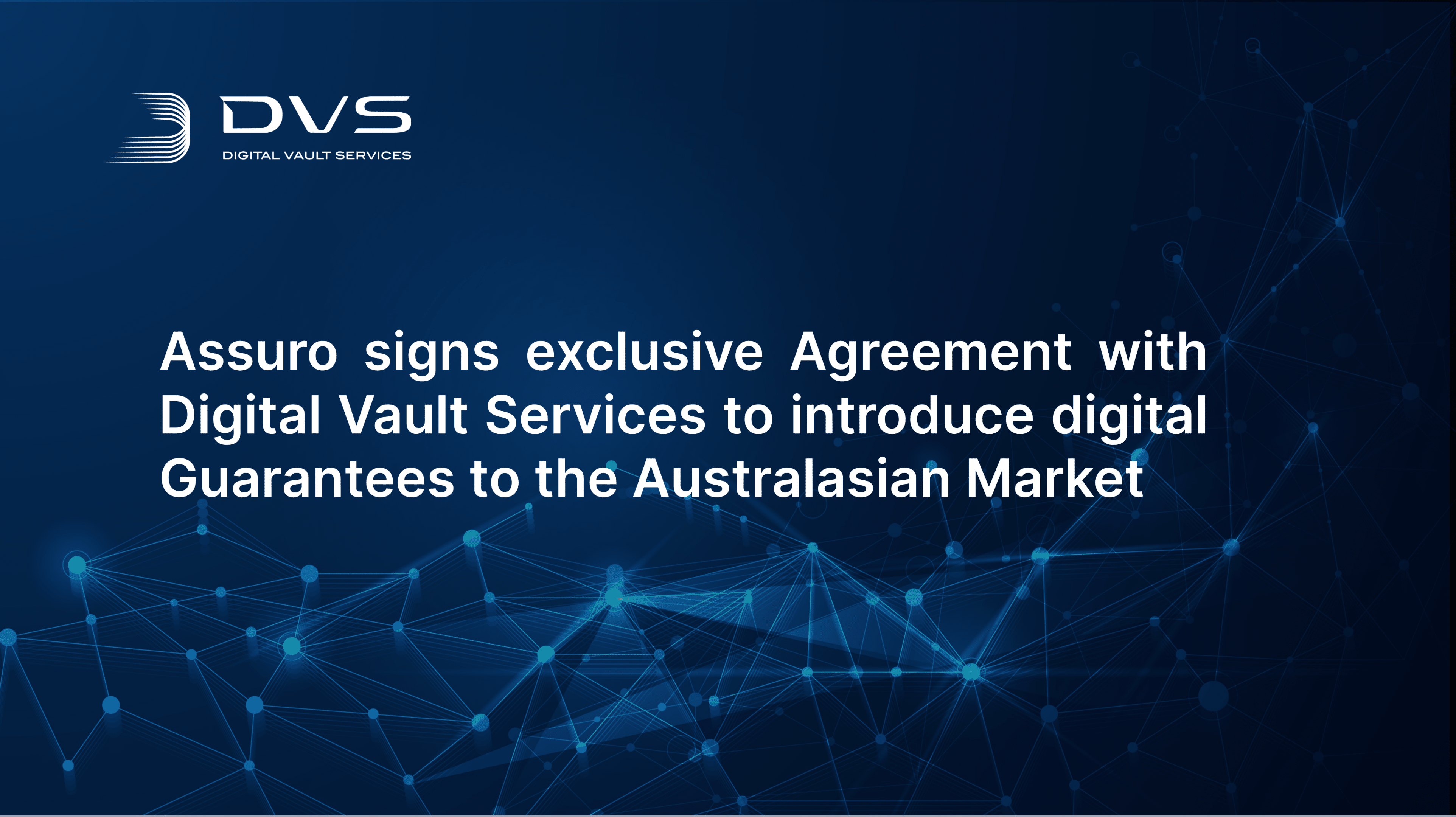 Assuro signs exclusive agreement with Digital Vault Services to introduce digital Guarantees to the Australasian Market